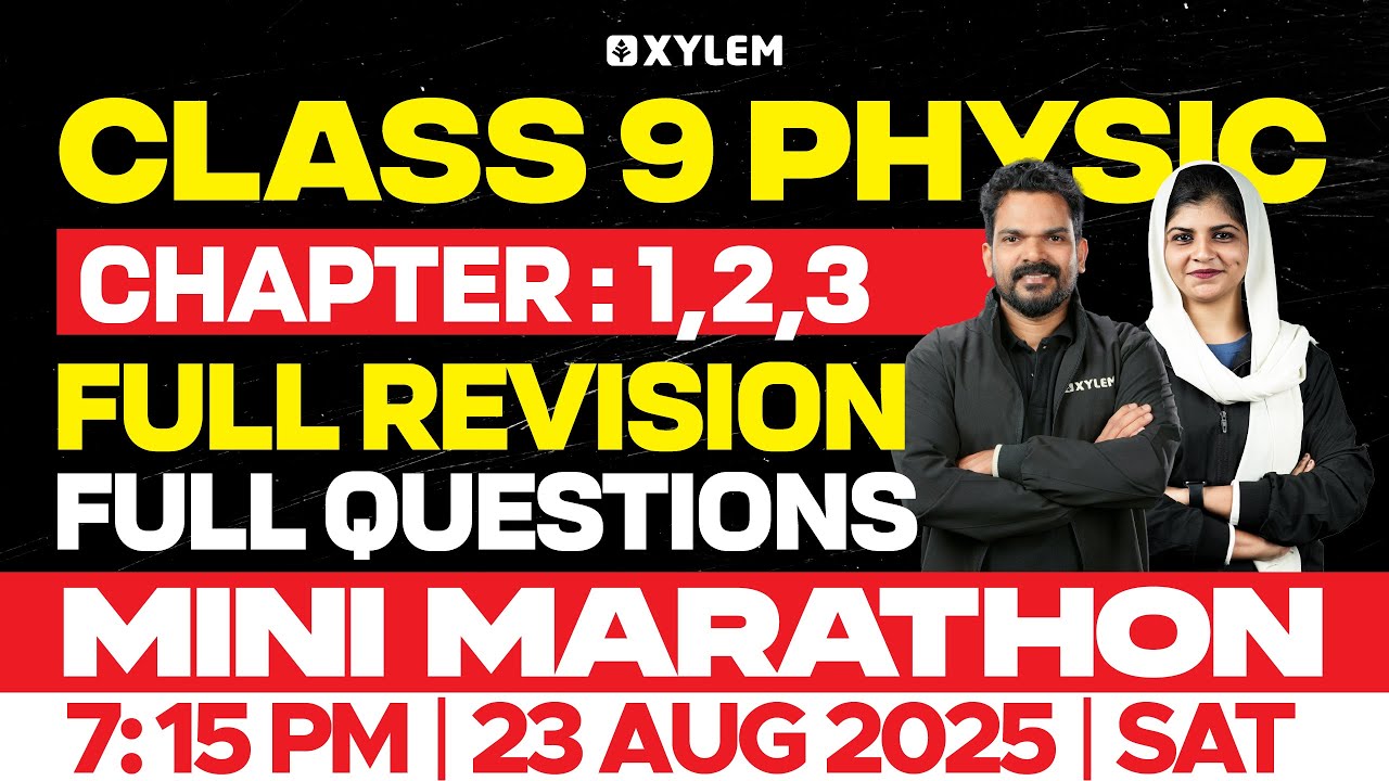 Class 9 Physics | MINI MARATHON - Chapter: 1, 2 & 3 - Full Revision Full Questions | Xylem Class 9
