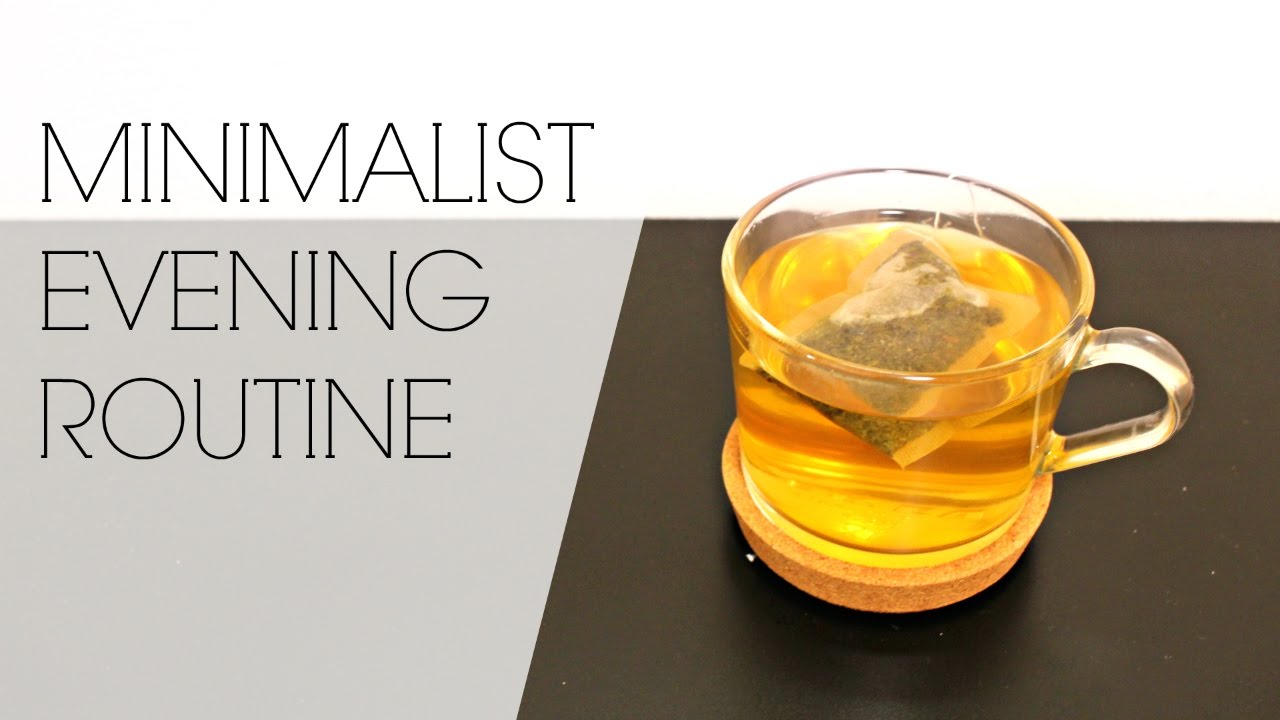 MINIMALIST EVENING ROUTINE