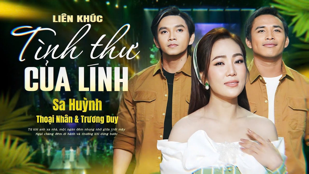 LK TÌNH THƯ CỦA LÍNH - SA HUỲNH, THOẠI NHÂN, TRƯƠNG DUY [MV OFFICAL]