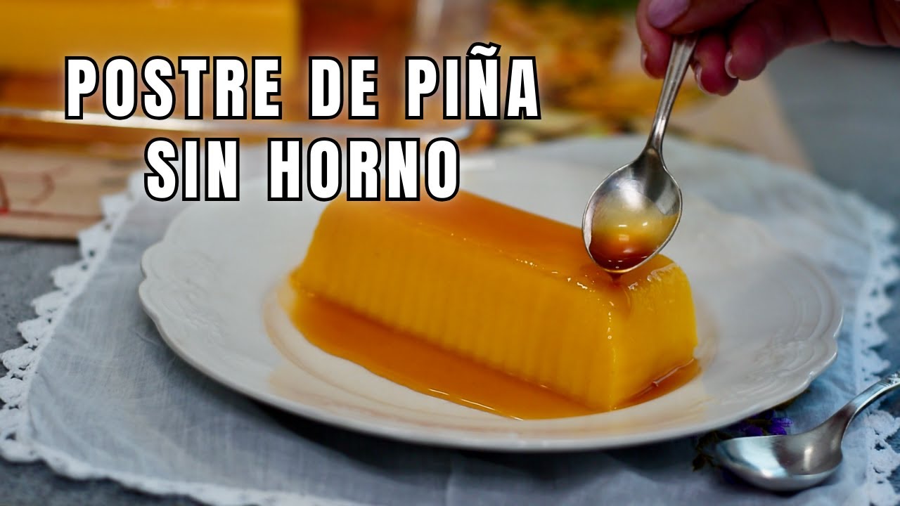 Postre de Piña SIN Horno con Caramelo | Fácil, Cremoso y con Gelatina