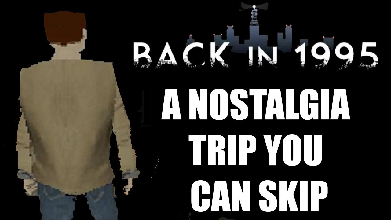 Back in 1995 - A Nostalgia Trip You Can Skip