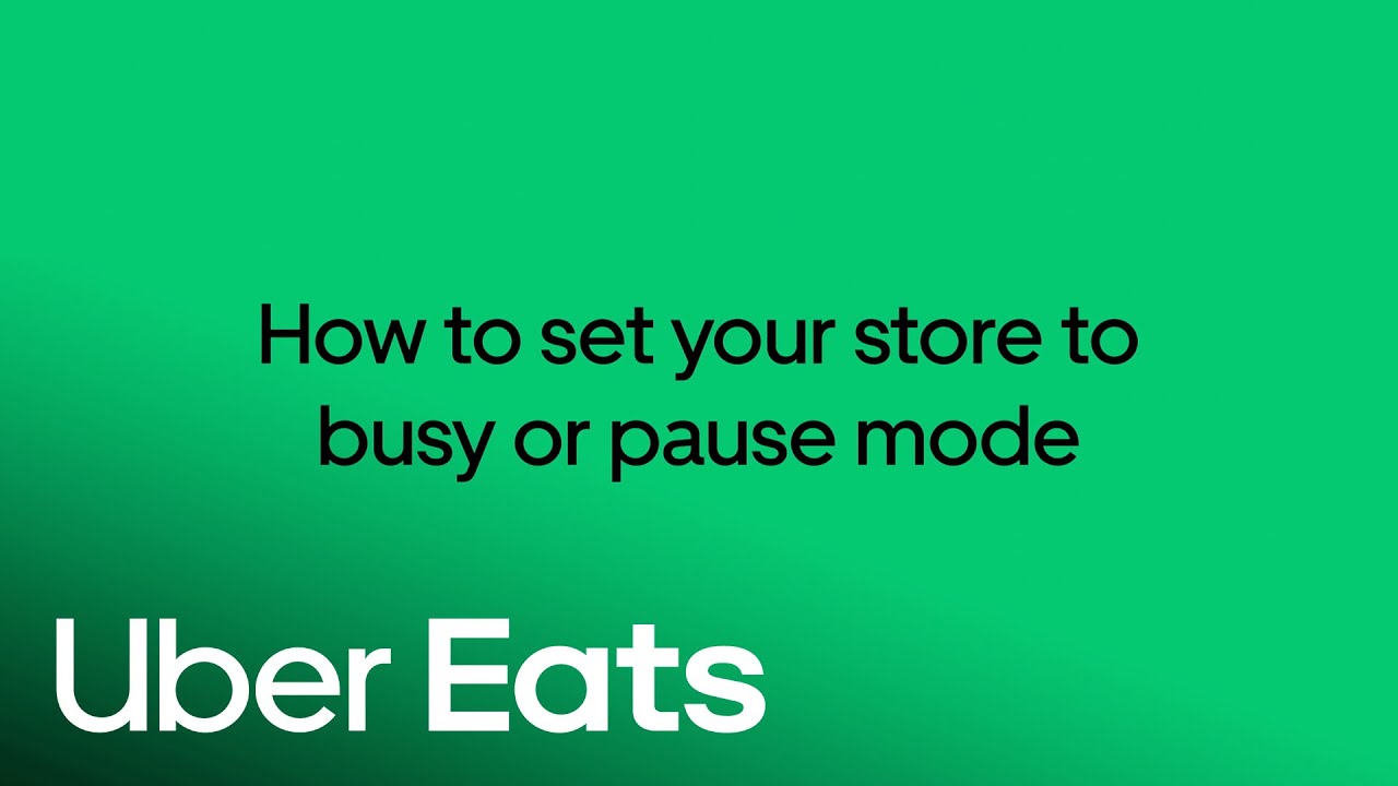 Enable Busy or Pause Mode on Uber Eats Orders | Uber Eats