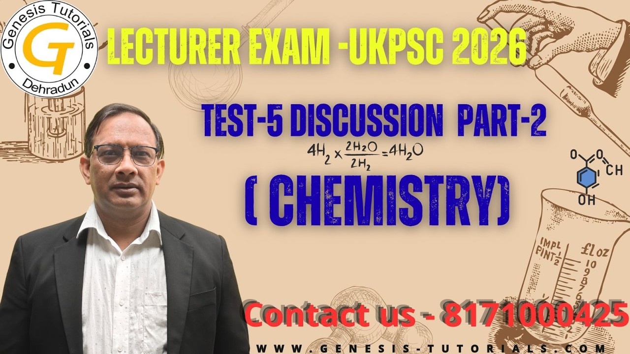 CHEMISTRY LECTURER TEST SERIES DISCUSSION|TEST-5|Part 2|UKPSC LECTURER EXAM 2026|PARACTICE SET