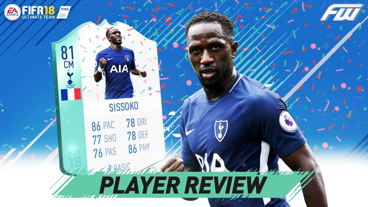 FIFA 18 FUT BIRTHDAY SISSOKO Review (81) w/ In Game Stats & Gameplay