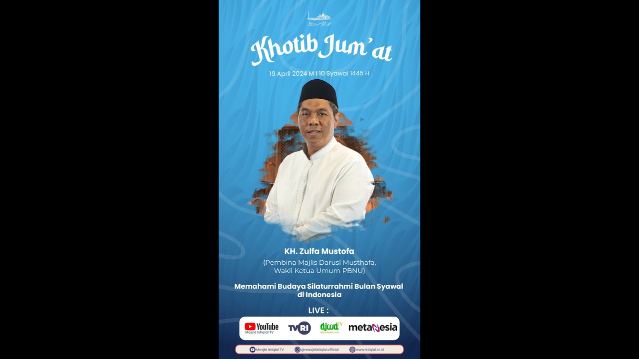 Khotib Jum'at : KH. Zulfa Mustofa || Memahami Budaya Silaturrahmi, Lebaran di Indonesia
