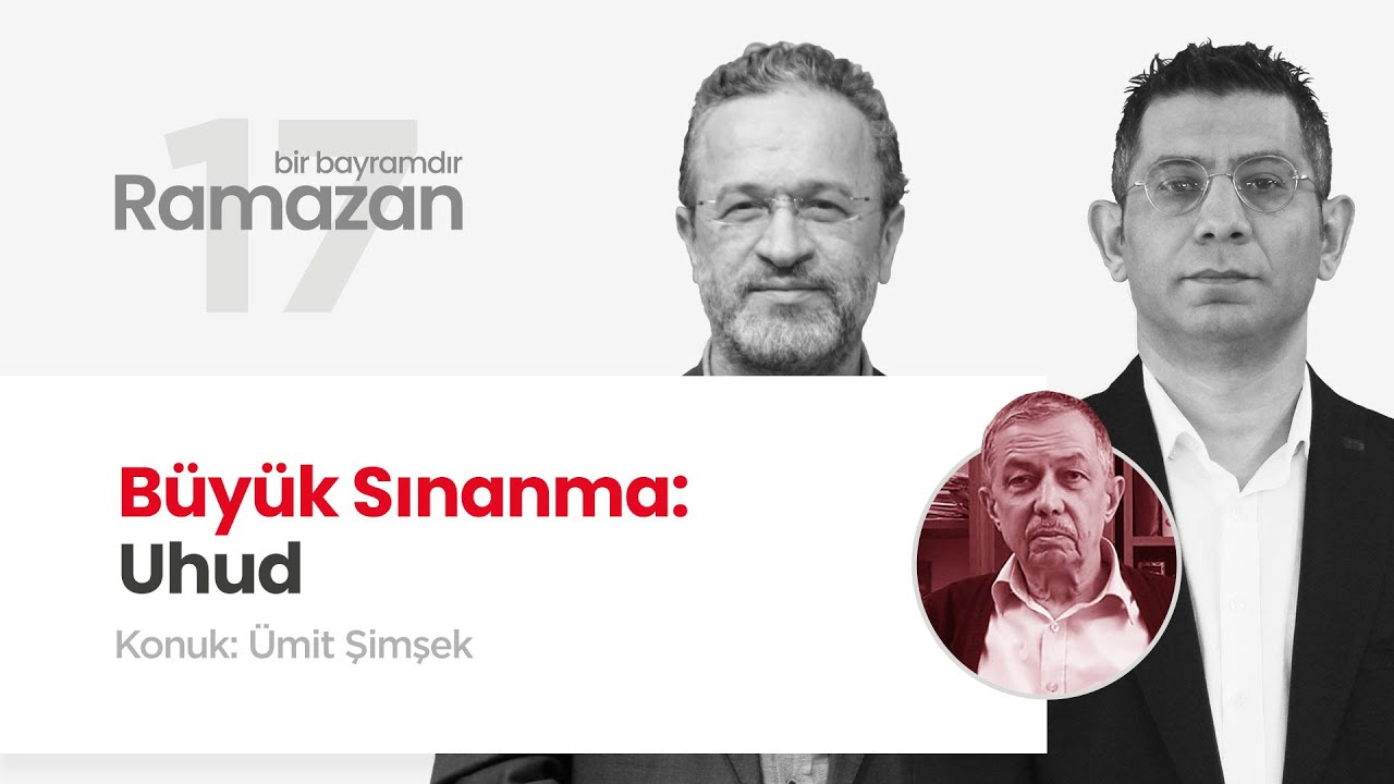 Büyük Sınanma: Uhud | Ümit Şimşek (17. Gün)