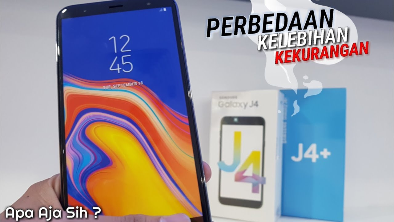 Kelebihan dan Kekurangan Samsung Galaxy J4 Plus dan Galaxy J4