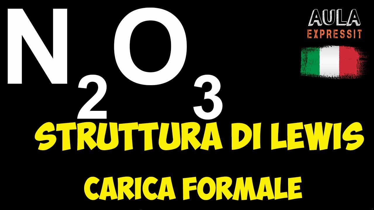 CHIMICA Estrutture di Lewis N2O3 Carica Formale (Esercizio Risolto) AULAEXPRESSIT