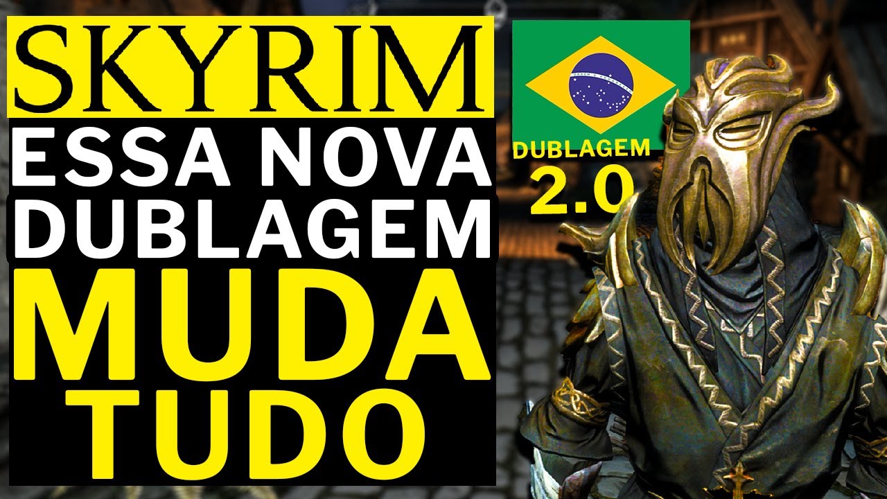 ESSA NOVA DUBLAGEM PT BR 2.0 DE SKYRIM MELHORA O JOGO EM 1000%!!!