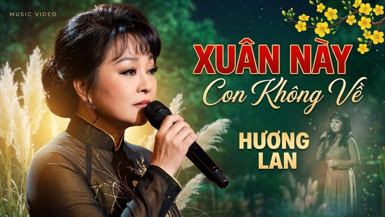 XUÂN NÀY CON KHÔNG VỀ - HƯƠNG LAN BẢN GỐC CHUẨN ÂM THANH - NHẠC XUÂN XƯA HAY NHẤT MV OFFICIAL 4K
