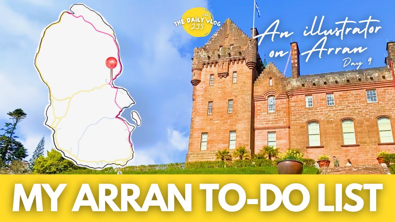 MY ISLE OF ARRAN TO-DO LIST - my last day in Scotland 🏴󠁧󠁢󠁳󠁣󠁴󠁿 (day 9) - The Daily(ish) Vlog 235