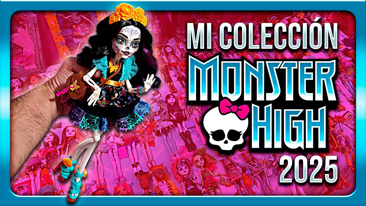 ✨ MI COLECCIÓN MONSTER HIGH 2025 💀 ¡Más de 100 muñecas! ✨