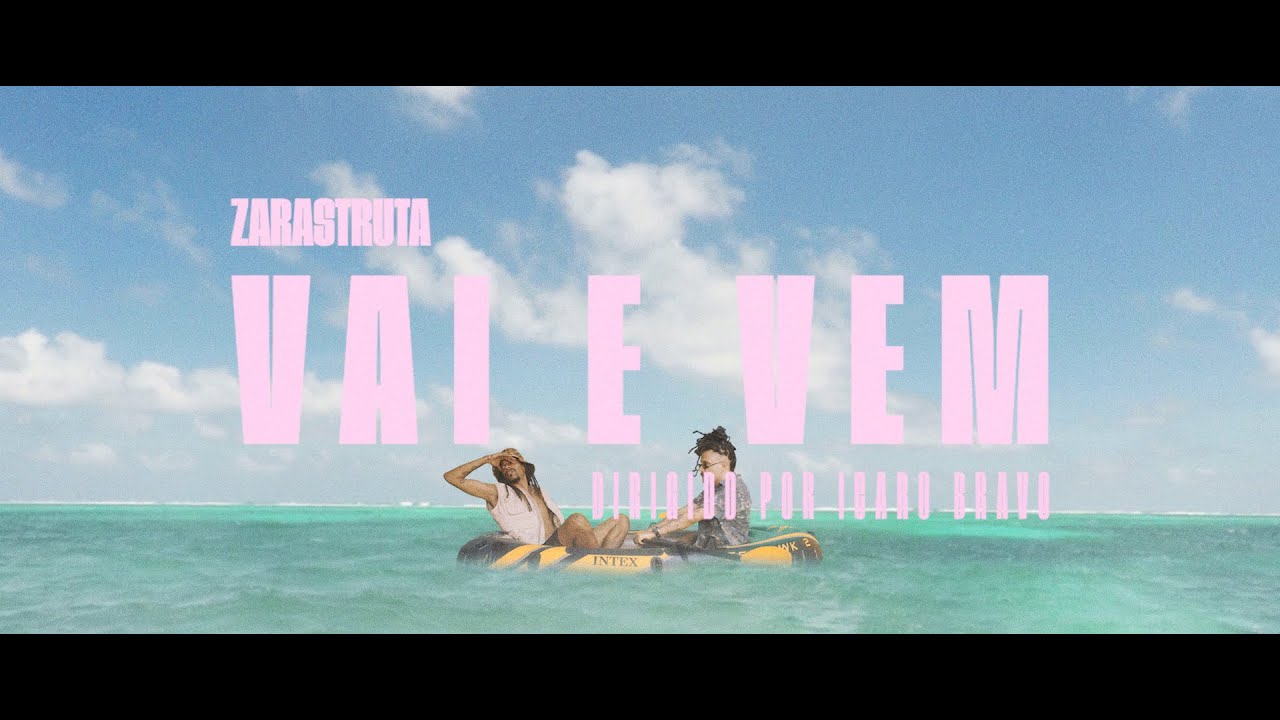 ZarastrutA - Vai e Vem [DUETO PARA O FIM DO MUNDO]