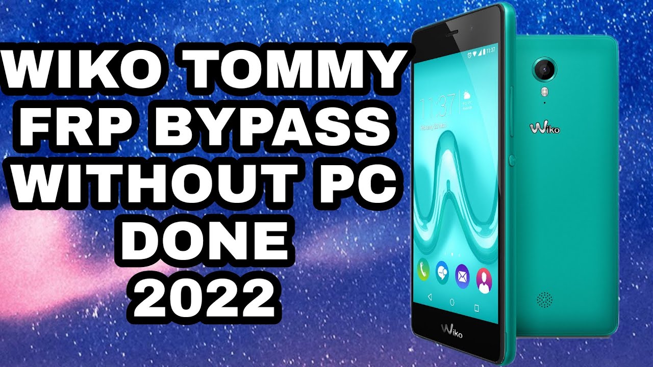 wiko tommy frp bypass withou pc 2022