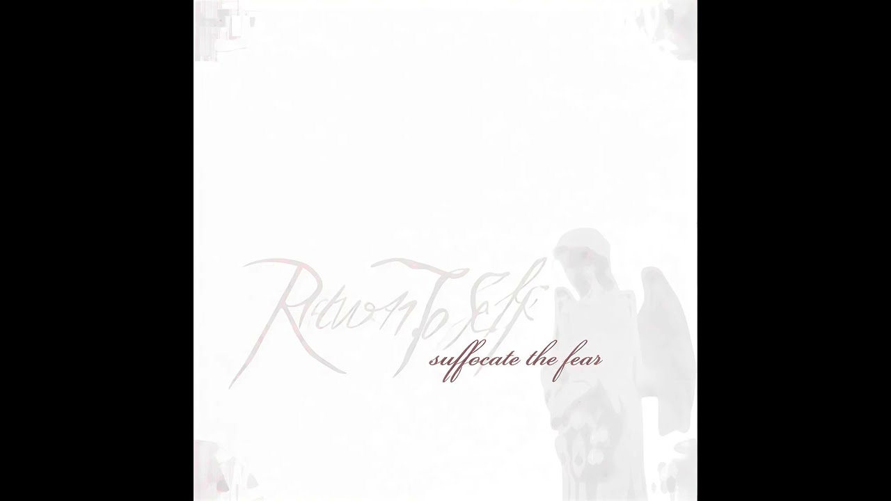 Return To Self - Suffocate the Fear 2006