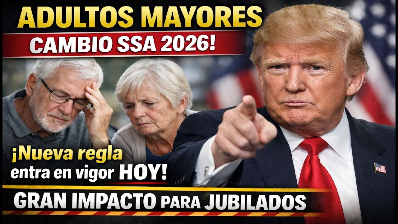 ADULTOS MAYORES  Cambio SSA 2026 – Nueva regla entra en vigor hoy, gran impacto para jubilados