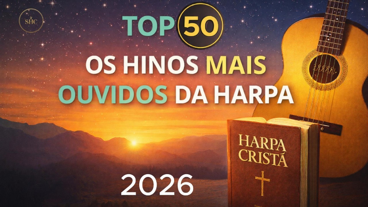 Os 50 Hinos Mais Ouvidos da Harpa Cristã | Seleção Especial de Louvor e Fé