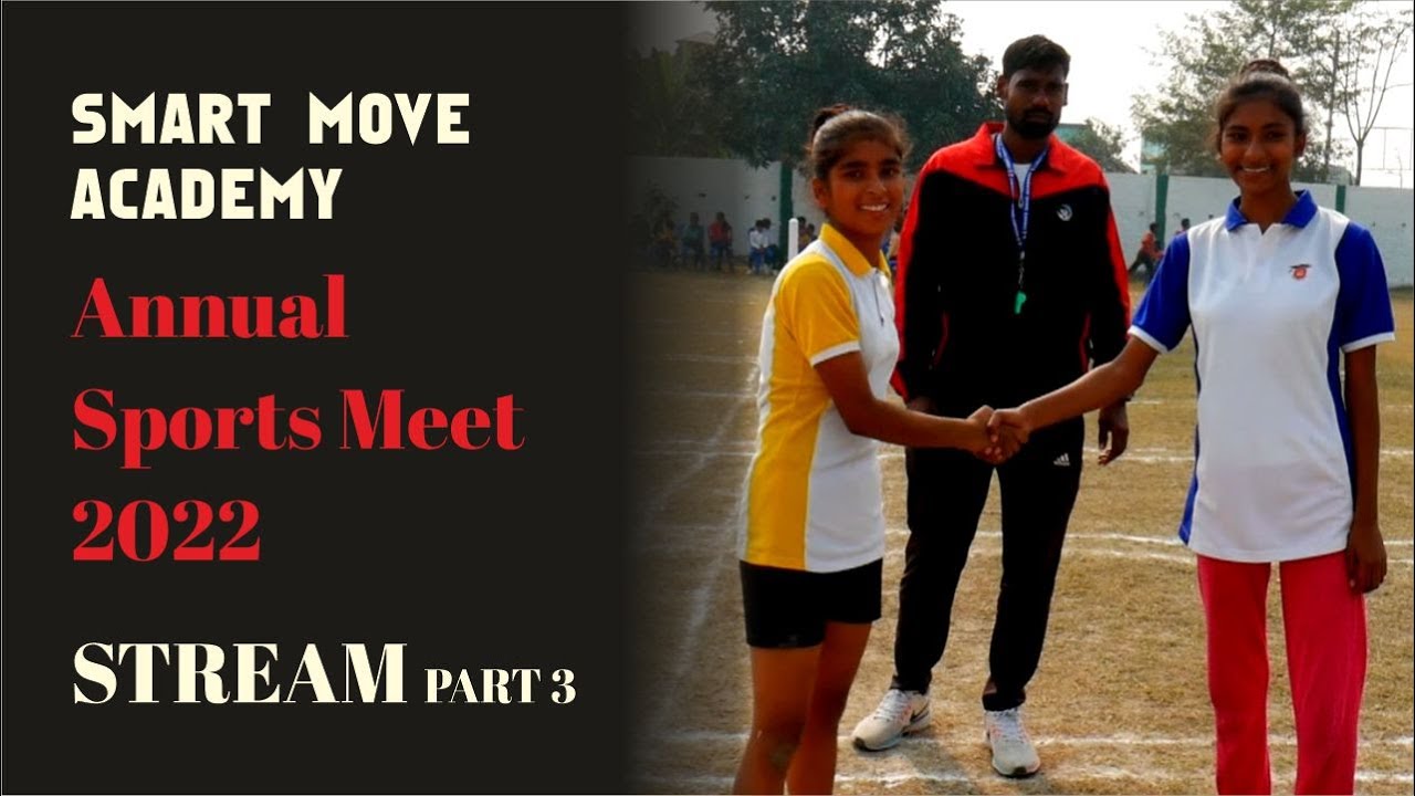 Smart Move Academy Annual Sports Meet 2022 (STREAM Part-3)