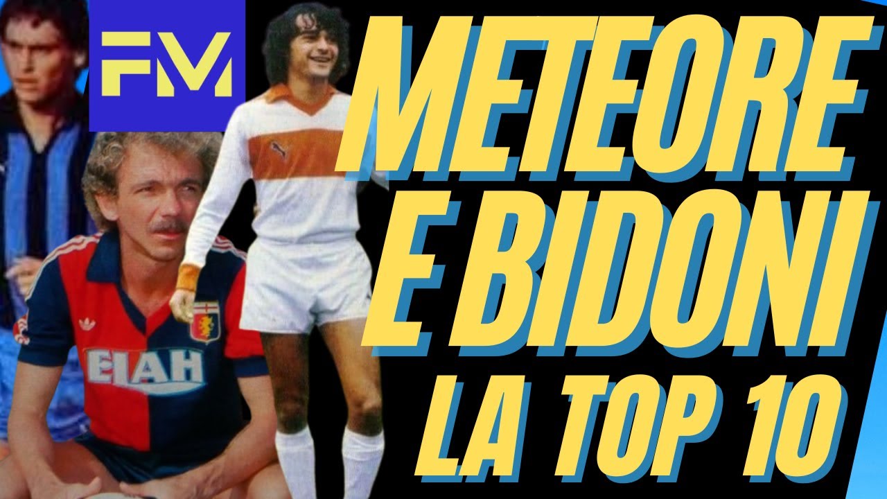 METEORE e BIDONI della SERIE A: la TOP 10