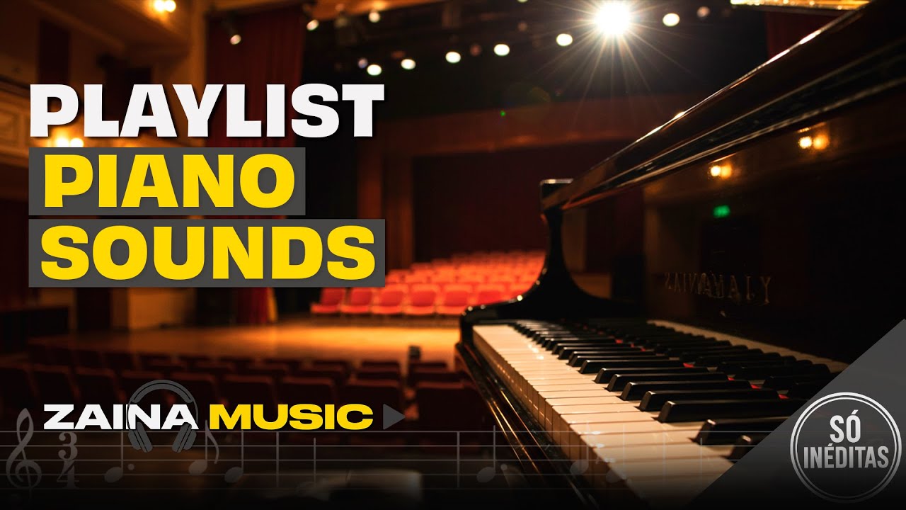 PLAYLIST PIANO SOUNDS | Welington Zaina Produ&ccedil;&otilde;es