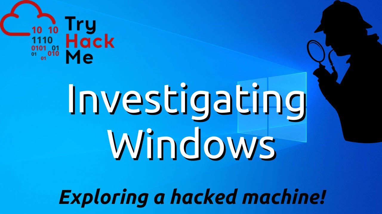 TryHackMe! Investigating a Hacked Windows Machine