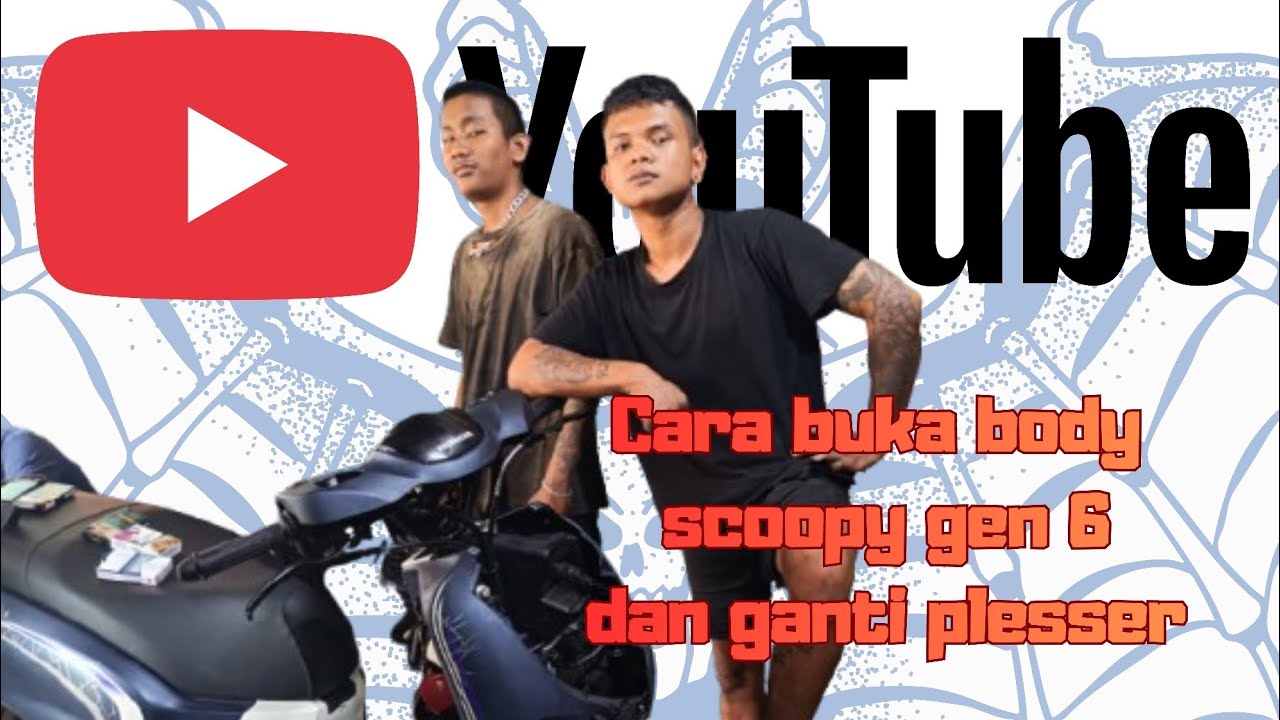 Scoopy gen 6 2025 TUTORIAL buka body dan ganti plesser