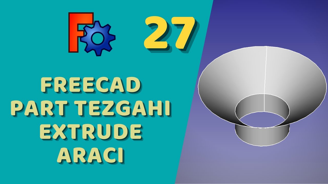 FreeCAD - Part Tezgahı Extrude Aracı