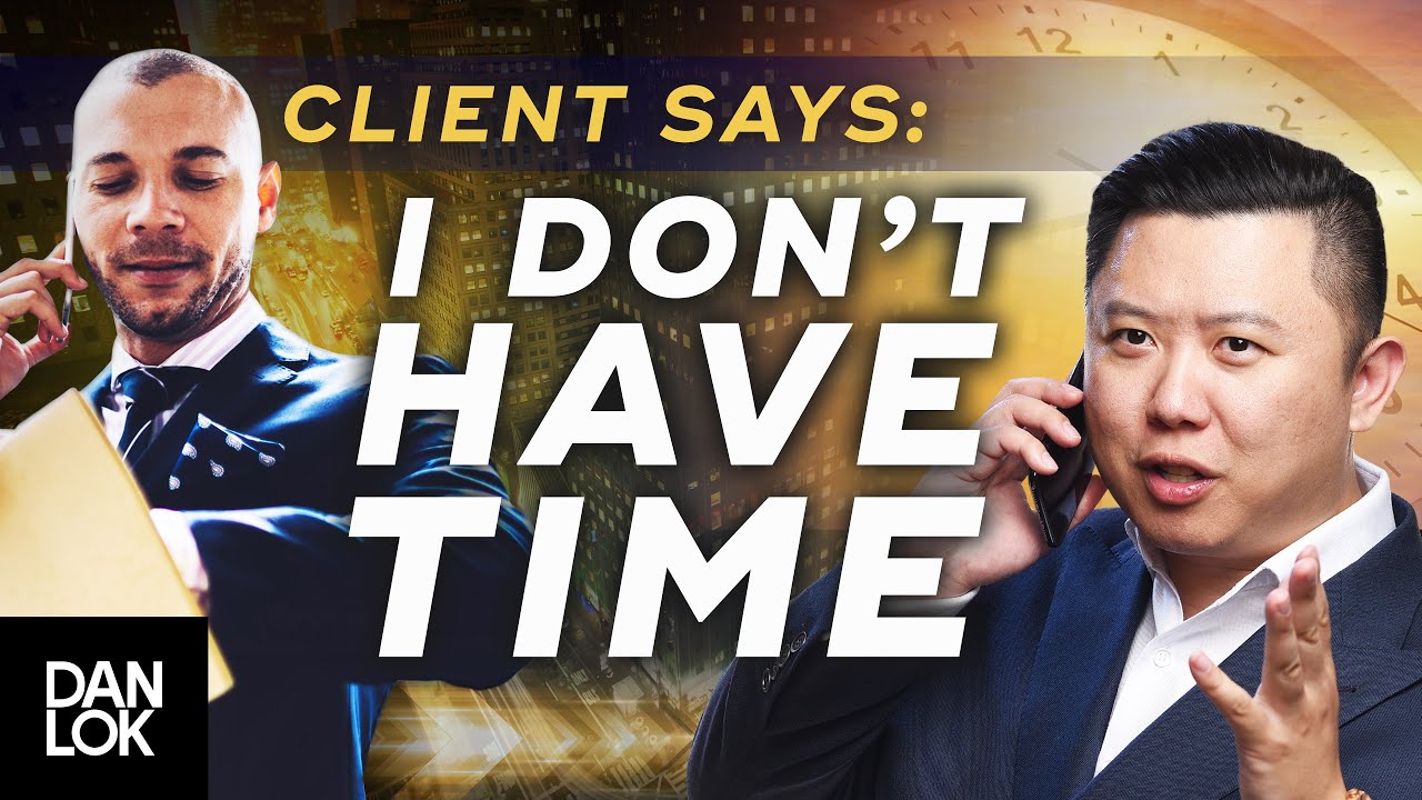 Clients Say, “I Don’t Have Time To Meet With You” And You Say 
