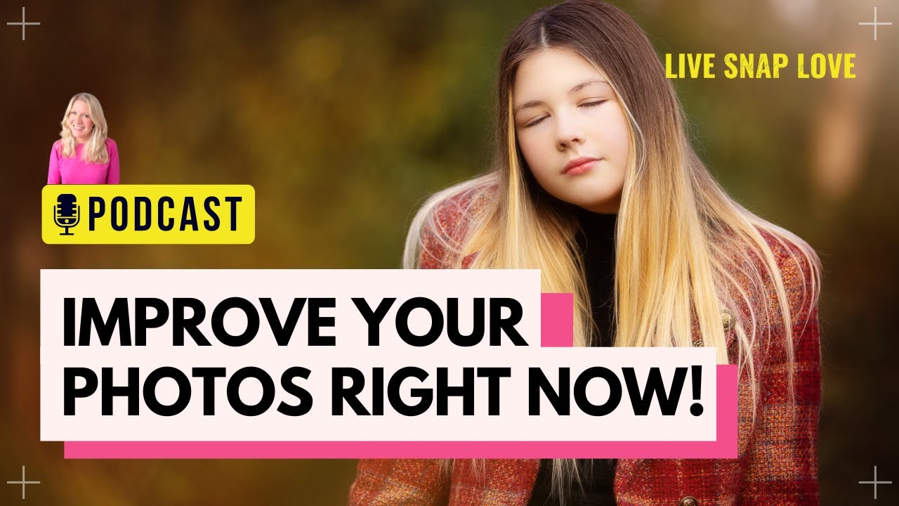 3 Simple Ways You Can Improve Your Photos Right Now!
