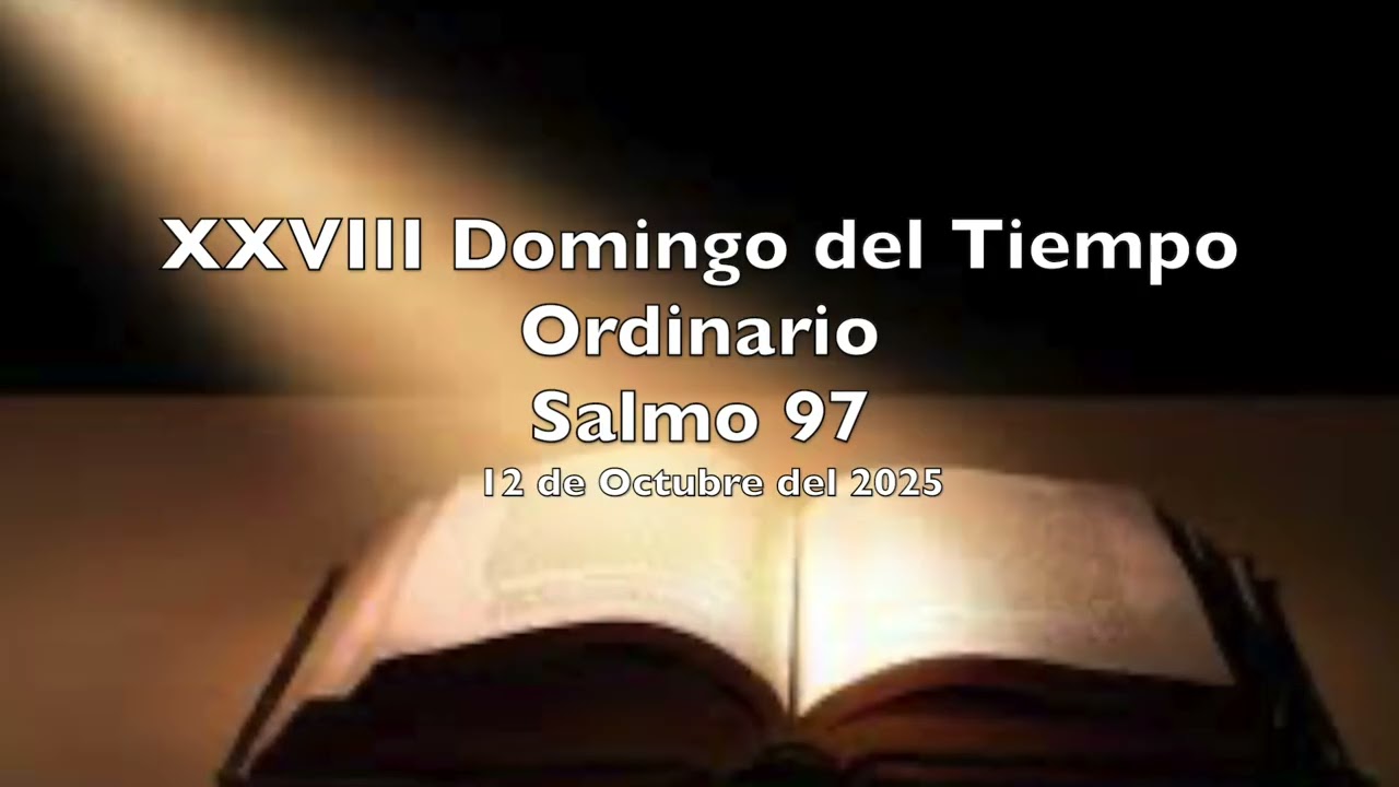 Salmo 97 - Domingo 12 de Octubre del 2025
