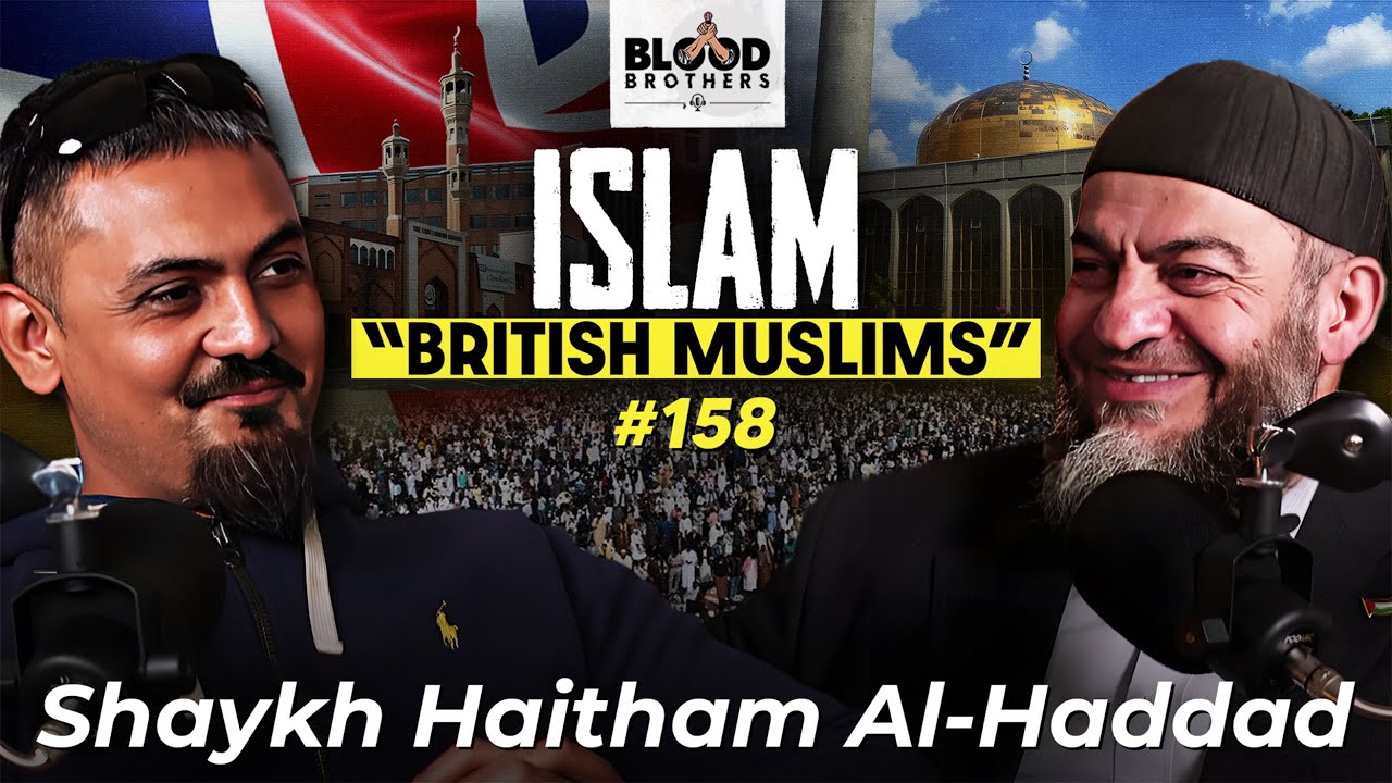 Shaykh Haitham al-Haddad | The Future of Muslims in Britain and Lessons from Gaza | BB #158