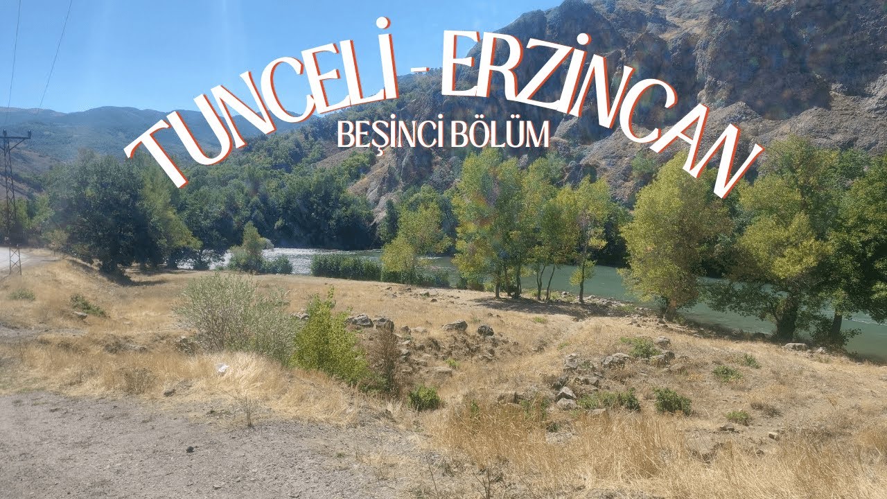 OVACIK - TUNCELİ - ERZİNCAN BÖLÜM 5 / ÜZÜCÜ BİR GÜN...