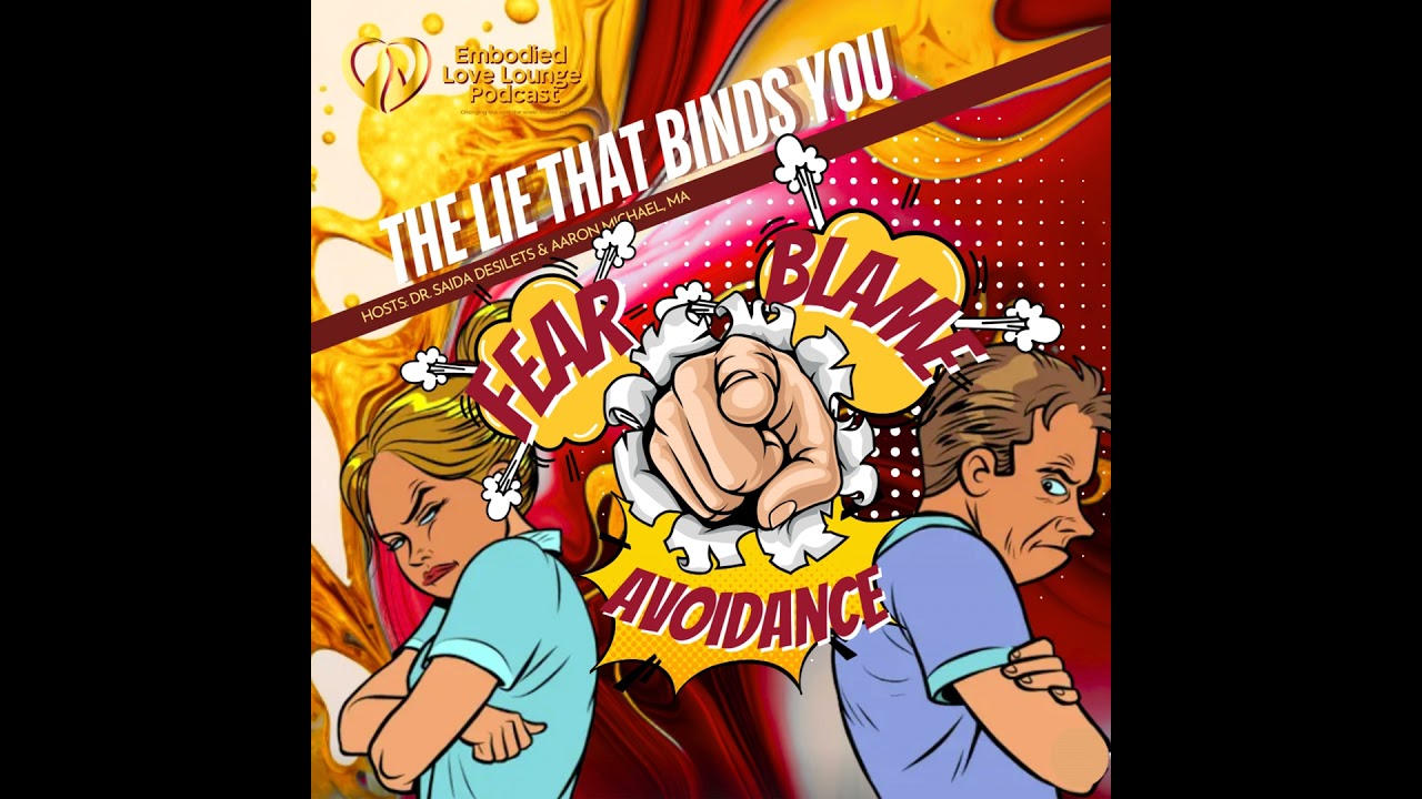 EP 51: The Lie That Binds: How Fear, Blame & Avoidance Hijack Your Desire