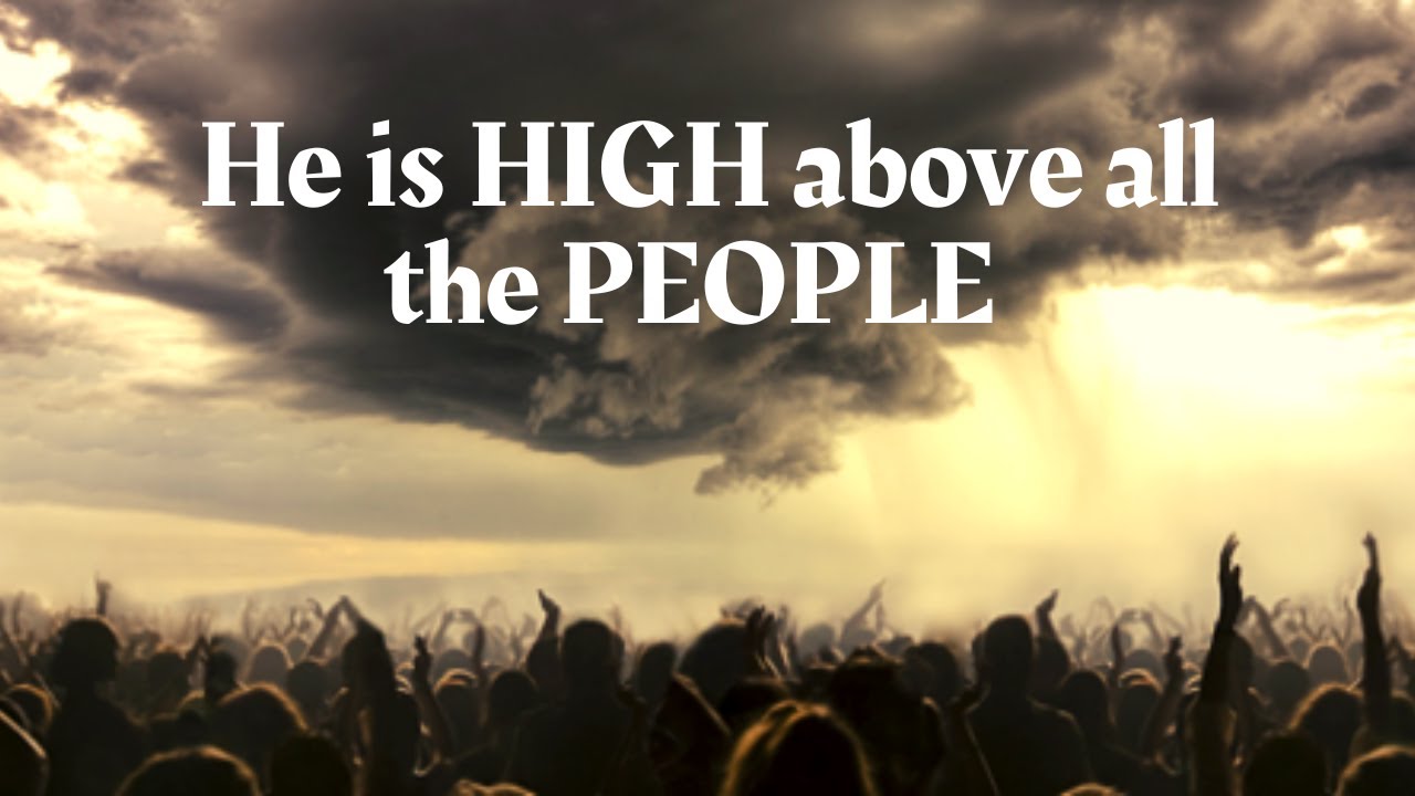 The Lord is great in Zion | He is High above all the People | Psalm 99
