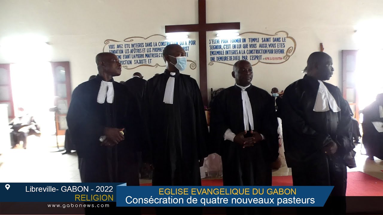 GAON/ RELIGION: Eglise Évangélique du Gabon , consécration de quatre nouveaux pasteurs