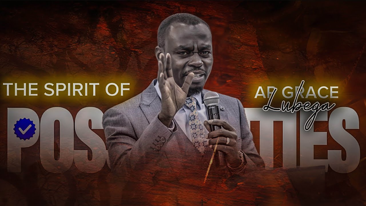 🔴THE SPIRIT OF POSSIBILITIES | APOSTLE GRACE LUBEGA