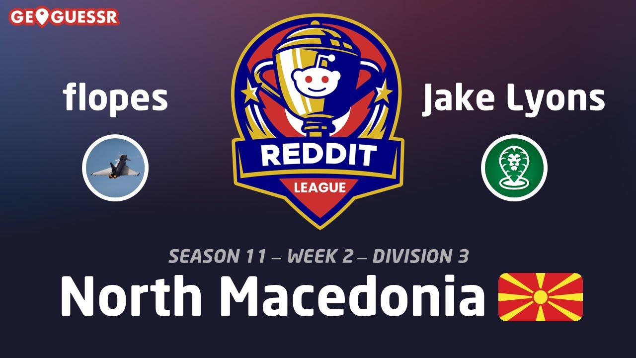 GeoGuessr Reddit League S11 - Week 2 - North Macedonia - vs Jake Lyons