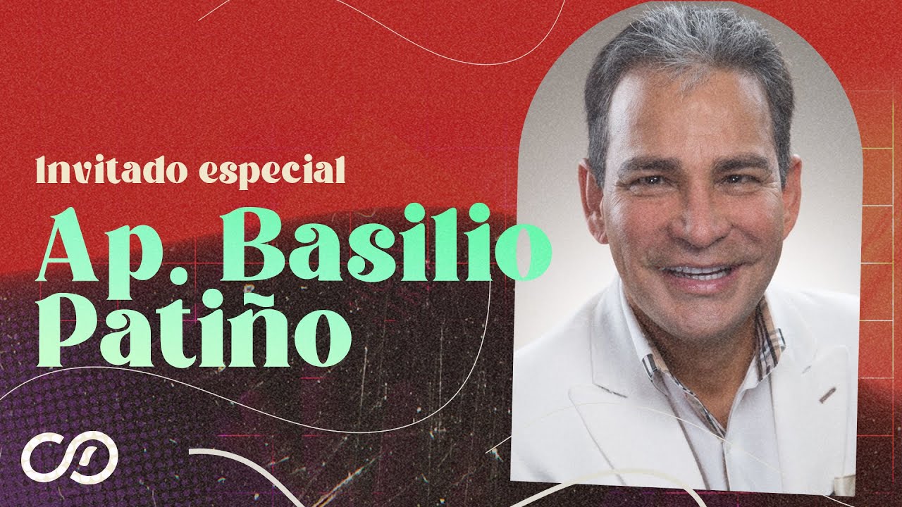 Apóstol Basilio Patiño | Invitado Especial | Conectados con Dios