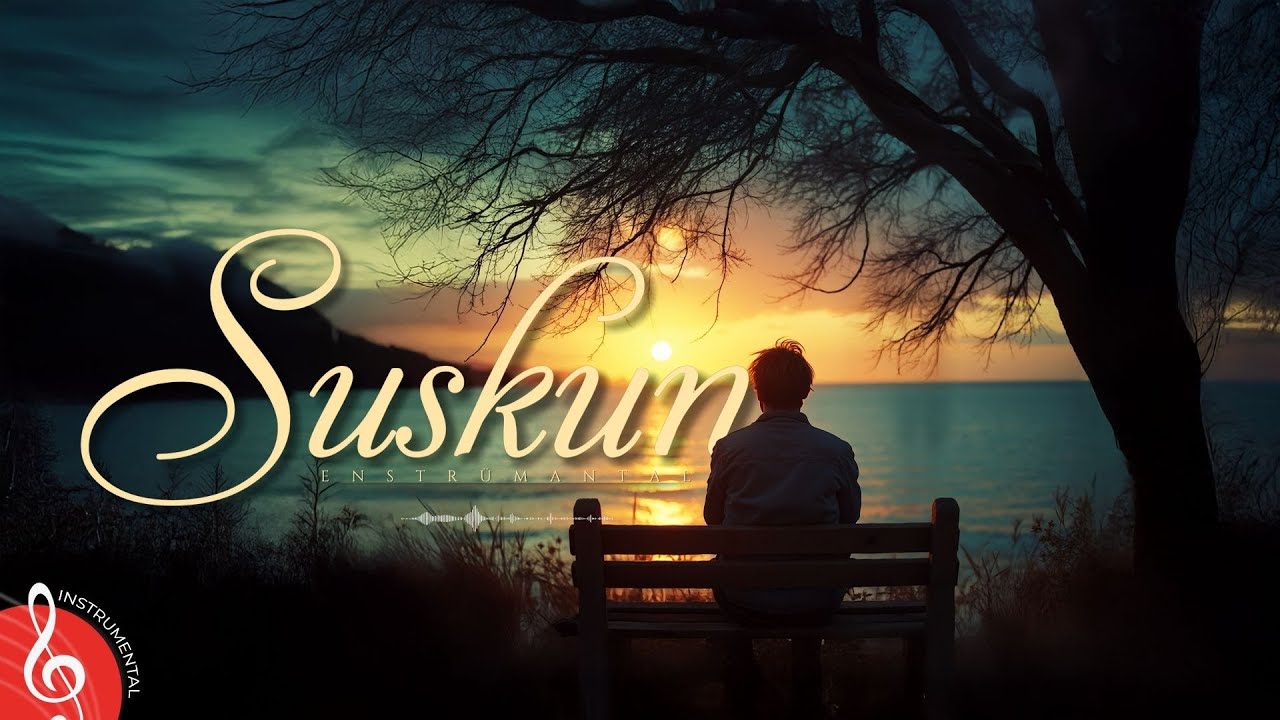 SUSKUN ♫ Duygusal Fon M&uuml;ziği (Enstr&uuml;mantal)