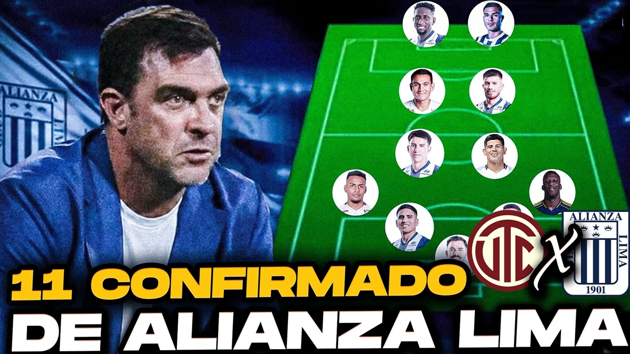 ¡ÚLTIMA HORA! Alianza Lima y su 11 CONFIRMADO vs UTC