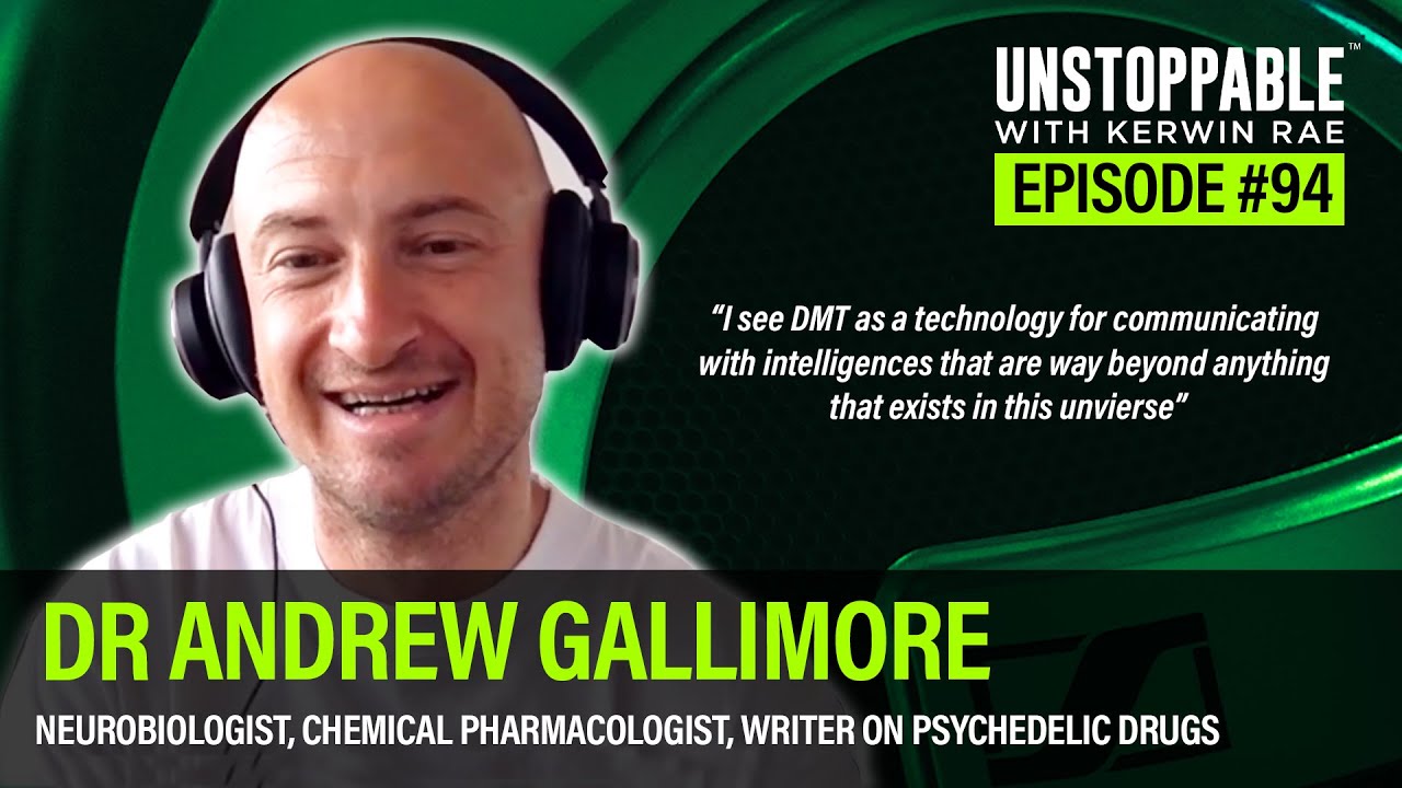 Your Brain on DMT: Other Dimensions & Therapeutic Use | Dr Andrew Gallimore | Unstoppable #94