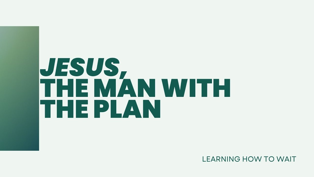 Learning How To Wait  - The Man With The Plan