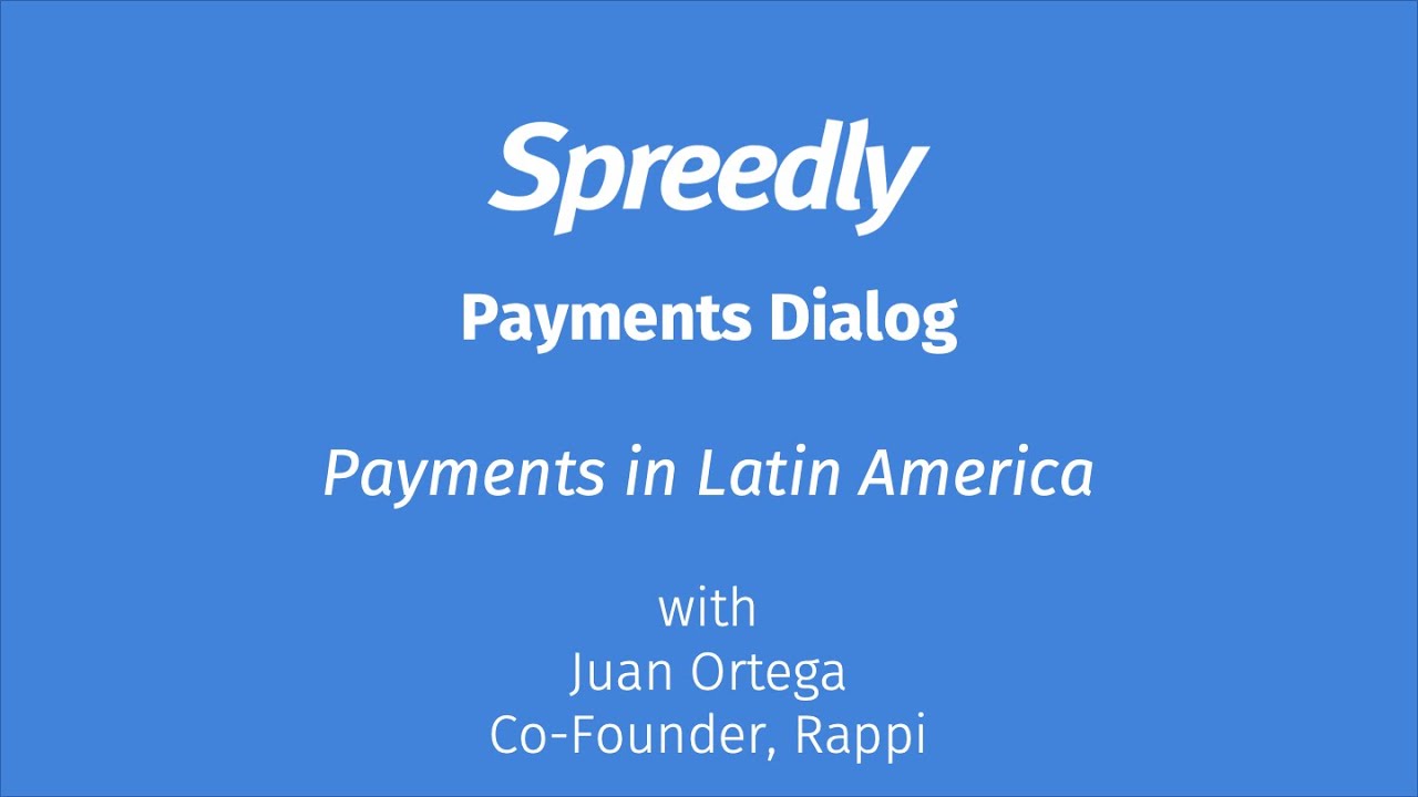 Payments Dialog: Rappi and Latin American payments for online merchants