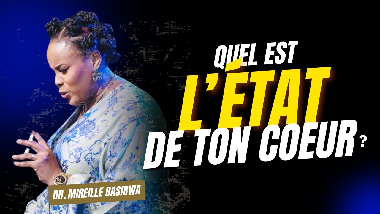 QUEL EST L'ETAT DE TON COEUR ? | DR. MIREILLE BASIRWA | DIMANCHE 18/01/2026 | J'ADORE CHURCH