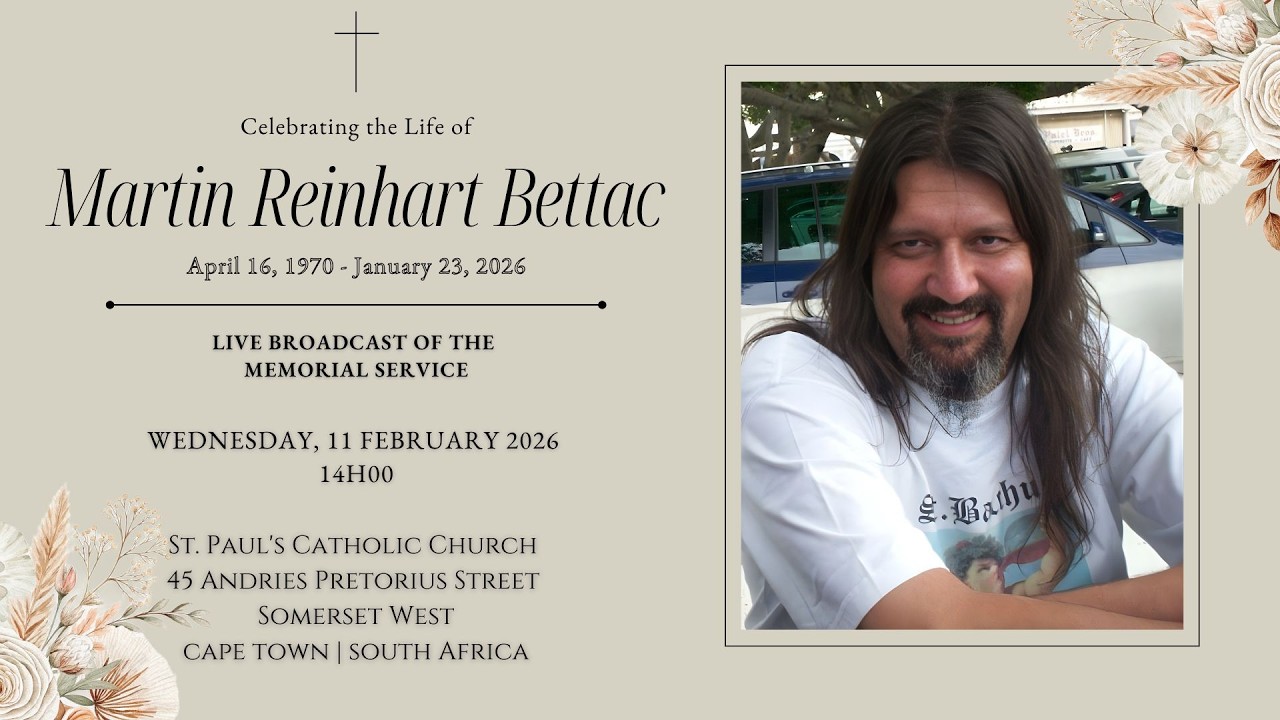 LIVE BROADCAST - MEMORIAL SERVICE OF MARTIN REINHART BETTAC - WEDNESDAY, 11 FEBRUARY 2026 @ 14H00