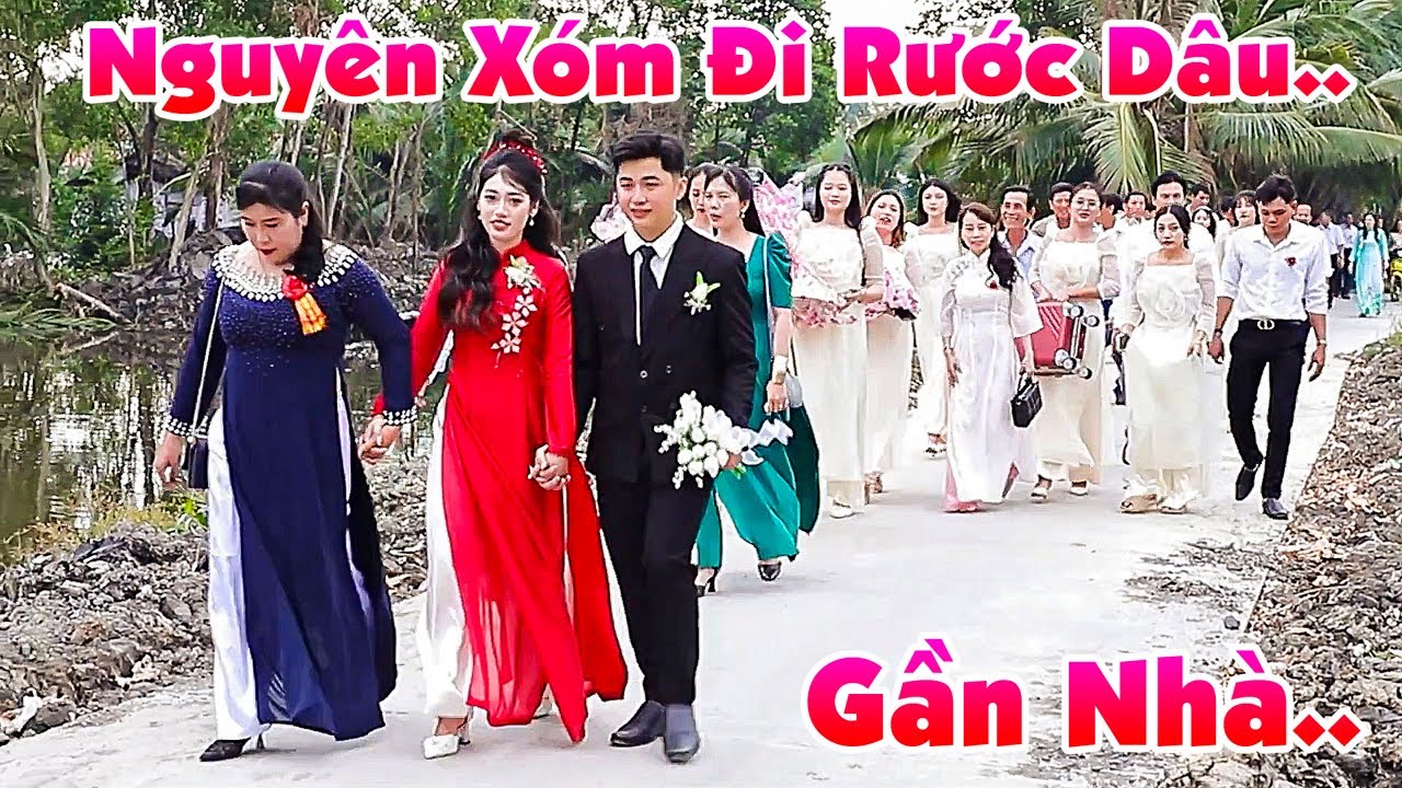 Đám Cưới Cà Mau CÔ DÂU CHÚ RỂ GẦN NHÀ CHUNG XÓM RƯỚC DÂU TRÊN  ĐƯỜNG QUÊ QUANH CO Vui Quá Xá Là Vui