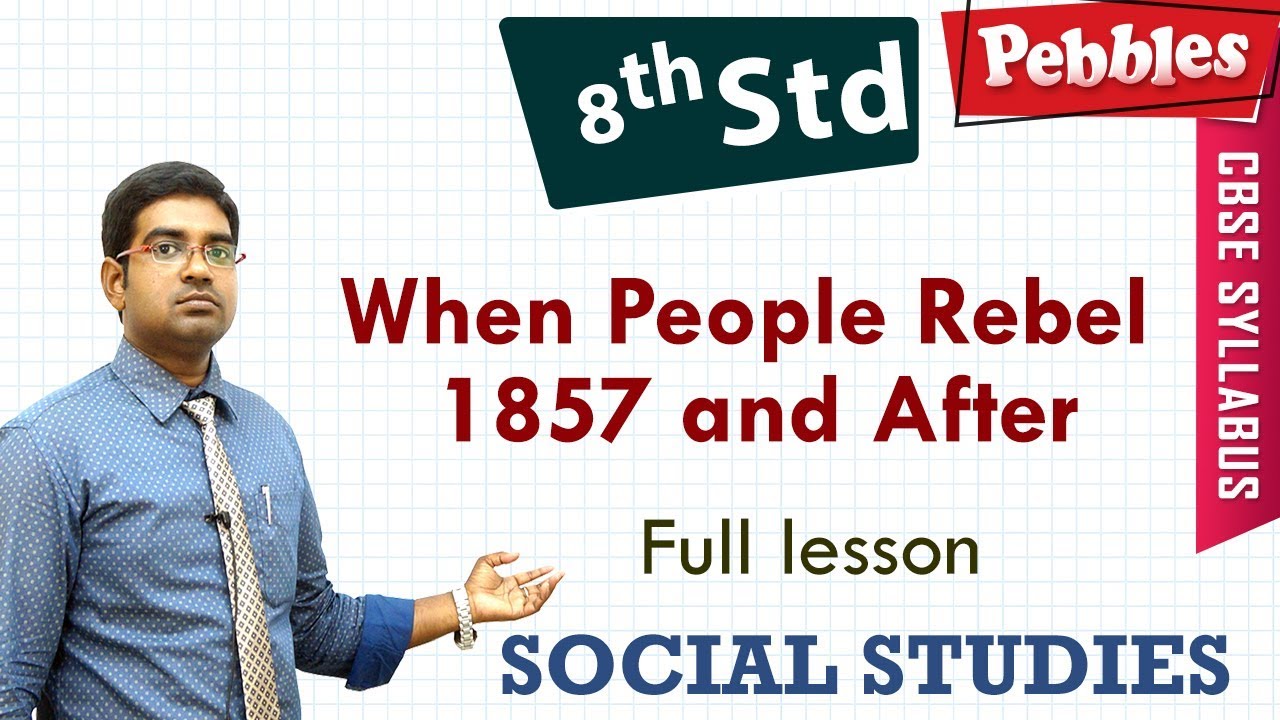 When People Rebel 1857 and After | Social Studies | Class 8 | CBSE Syllabus | Full lesson
