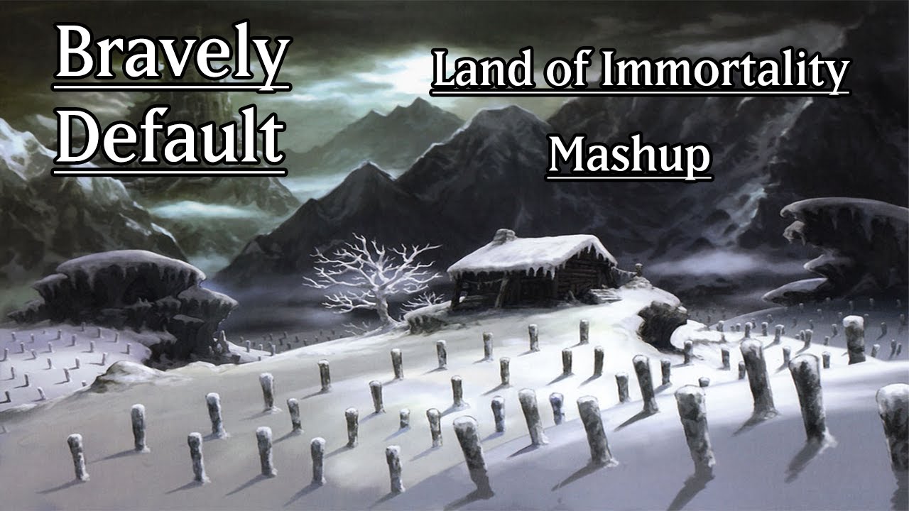 Bravely Default - Land of Immortality - Vocalized Version Mashup