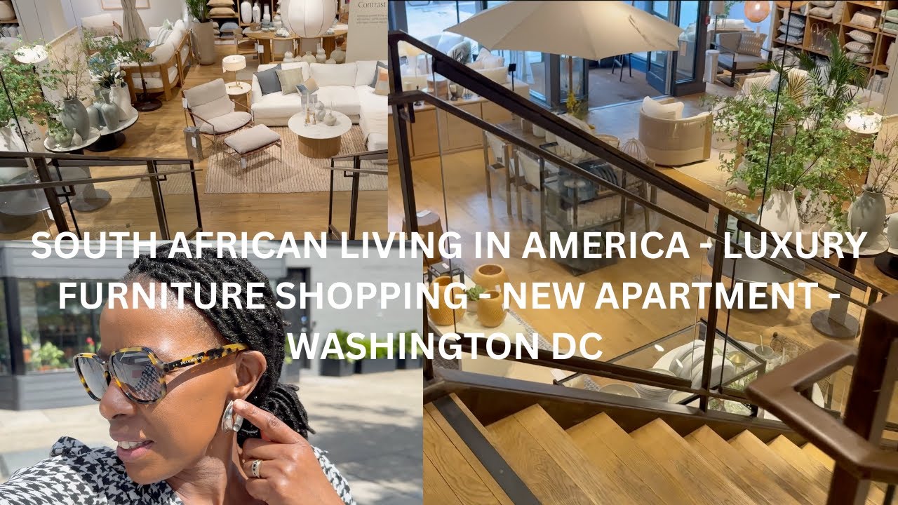 SOUTH AFRICAN LIVING IN AMERICA |  LUXURY FURNITURE SHOPPING  NEW APARTMENT IN WASHINGTON DC