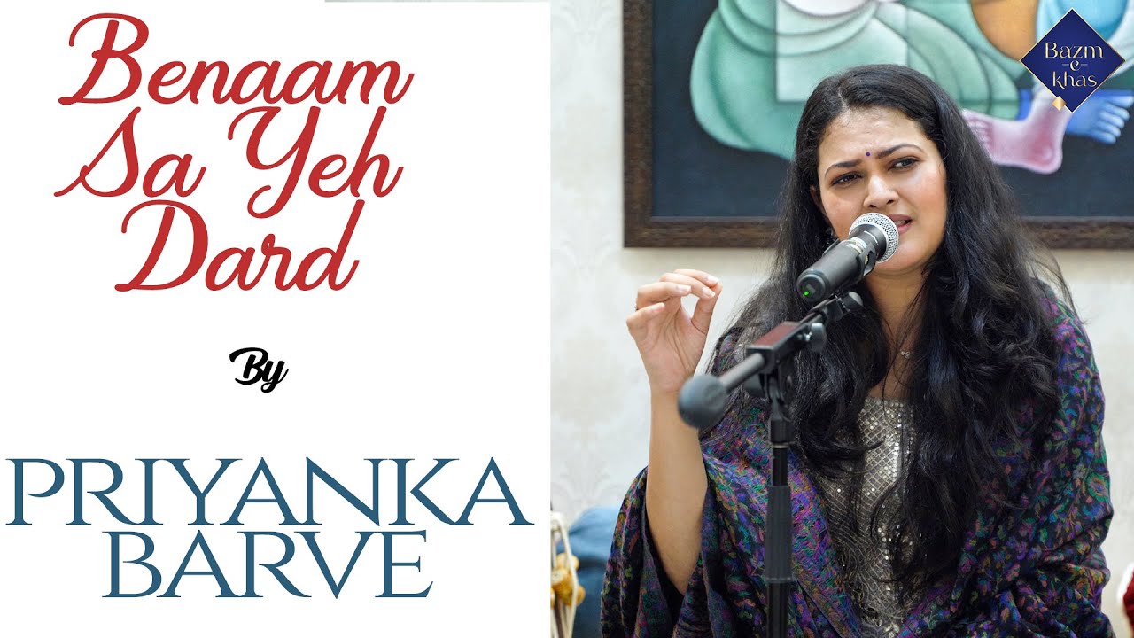 Benaam sa yeh dard | Priyanka Barve | Bazm e Khas